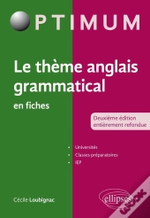 Le Thème Anglais Grammatical En Fiches - 2e Édition Entièrement Refondue