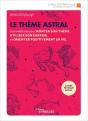 Le Thème Astral ; Une Méthode Pour Monter Son Thème, Utiliser Son Énergie Et Orienter Positivement Sa Vie (2e Édition) - Preview