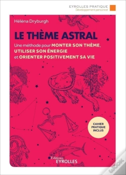 Capa do artigo Le Thème Astral ; Une Méthode Pour Monter Son Thème, Utiliser Son Énergie Et Orienter Positivement Sa Vie (2e Édition)