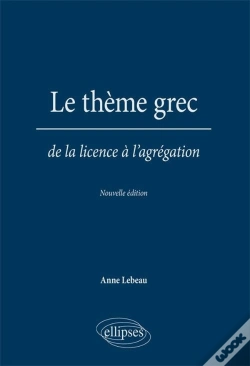 Capa do artigo Le Thème Grec. De La Licence À L'Agrégation. Nouvelle Édition