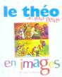Le Theo Des Tout-Petits En Images - Preview