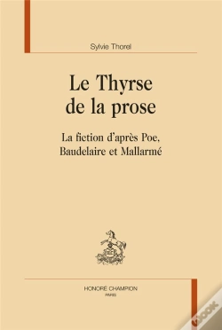 Capa do artigo Le Thyrse De La Prose : La Fiction D'Après Poe, Baudelaire Et Mallarmé