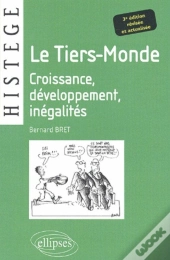 Le Tiers-Monde - Croissance, Développement, Inégalités - 3e Édition Revisée Et Actualisée