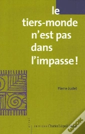 Le Tiers-Monde N'Est Pas Dans L'Impasse !
