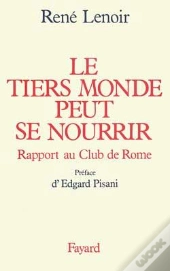 Le Tiers Monde Peut Se Nourrir : Rapport Au Club De Rome