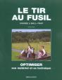 Le Tir Au Fusil ; Chasse Et Ball-Trap ; Optimiser Son Materiel Et Sa Technique - Preview