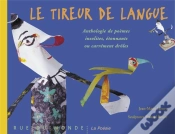 Capa do artigo Le Tireur De Langue ; Anthologie De Poèmes Insolites, Étonnants Ou Carrément Drôles