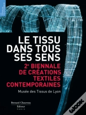 Capa do artigo Le Tissu Dans Tous Ses Sens ; 2e Biennale De Textiles Contemporains ; Musée Des Tissus De Lyon