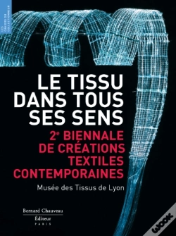 Capa do artigo Le Tissu Dans Tous Ses Sens ; 2e Biennale De Textiles Contemporains ; Musée Des Tissus De Lyon