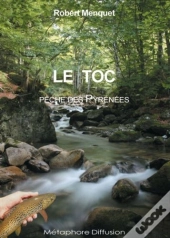 Le Toc ; Pêche Des Pyrénées
