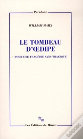 Le Tombeau D'Oedipe ; Pour Une Tragédie Sans Tragique