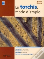 Le Torchis, Mode D'Emploi