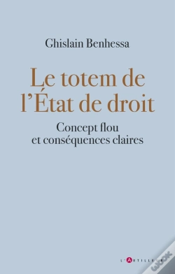 Capa do artigo Le Totem De L'Etat De Droit : Concept Flou Et Conséquences Claires