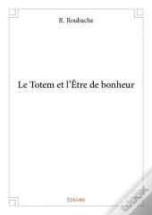 Le Totem Et L'Etre De Bonheur