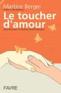 Le Toucher D'Amour - Invitation A La Decouverte Du Sensitive Gestalt Massage - Preview
