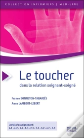 Le Toucher Dans La Relation Soignant-Soigné (3e Édition)