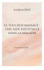 Le Toucher-Massage : Une Aide Essentielle Dans La Maladie - Et Son Champ Semantique - Preview