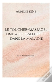 Capa do artigo Le Toucher-Massage : Une Aide Essentielle Dans La Maladie - Et Son Champ Semantique
