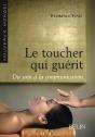 Le Toucher Qui Guérit ; Du Soin À La Communication - Preview