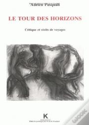 Le Tour Des Horizons : Critique Et Récits De Voyage