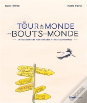 Le Tour Du Monde Des Bouts Du Monde : Un Documentaire Pour Explorer 19 Sites Exceptionnels