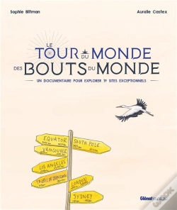 Capa do artigo Le Tour Du Monde Des Bouts Du Monde : Un Documentaire Pour Explorer 19 Sites Exceptionnels
