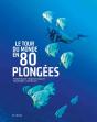Le Tour Du Monde En 80 Plongées - Preview