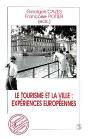 Le Tourisme Et La Ville ; Expériences Européennes - Preview