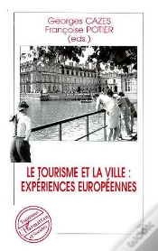 Capa do artigo Le Tourisme Et La Ville ; Expériences Européennes