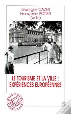 Capa do artigo Le Tourisme Et La Ville ; Expériences Européennes