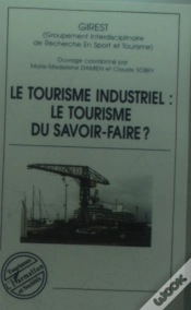 Capa do artigo Le Tourisme Industriel ; Le Tourisme Du Savoir-Faire