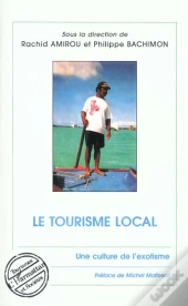 Le Tourisme Local ; Une Culture De L'Exotisme