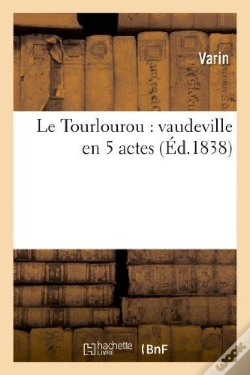 Capa do artigo Le Tourlourou : Vaudeville En 5 Actes