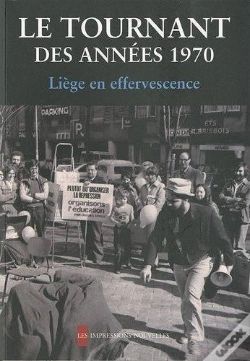 Capa do artigo Le Tournant Des Années 1970 ; Liège En Effervescence
