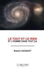 Le Tout Et Le Rien Et L'Homme Dans Tout Ca - Preview