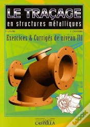 Capa do artigo Le Traçage En Structures Métalliques ; Exercices & Corrigés De Niveau Iii