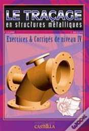 Capa do artigo Le Traçage En Structures Métalliques ; Niveau 4 ; Exercices Et Corrigés