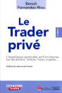 Le Trader Privé :  Le Particulier Sur Les Marchés D'Actions, Indices, Matières Premières, Forex Et Cryptos (4e Édition) - Preview