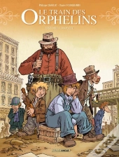 Le Train Des Orphelins : Intégrale Tomes 3 Et 4