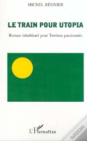 Capa do artigo Le Train Pour Utopia ; Roman Inhabituel Pour Terriens Passionnes