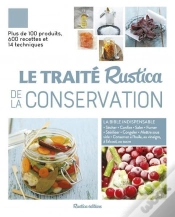 Capa do artigo Le Traité Rustica De La Conservation : Plus De 100 Produits, 600 Recettes Et 14 Techniques