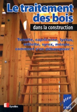 Capa do artigo Le Traitement Des Bois Dans La Construction : Termite, Capricorne, Lyctus, Vrillette, Syrex, Mérule... Comment S'En Débarrasser ?