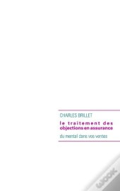 Le Traitement Des Objections En Assurance ; Mettezdu Mental Dans Vos Ventes