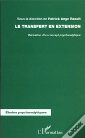 Le Transfert En Extension : Dérivation D'Un Concept Psychanalytique