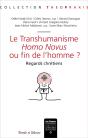 Le Transhumanisme : Homo Novus Ou Fin De L'Homme ? - Preview