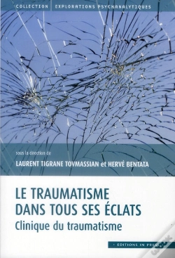 Capa do artigo Le Traumatisme Dans Tous Ses Éclats ; Clinique Du Traumatisme