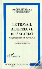 Le Travail A L'Epreuve Du Salariat