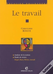Capa do artigo Le Travail ; Analyse De La Notion, Étude De Textes : Hegel, Marx, Weber, Arendt