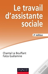 Le Travail D'Assistante Sociale (3e Édition)