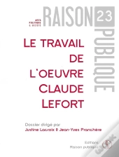 Le Travail De L Oeuvre Claude Lefort